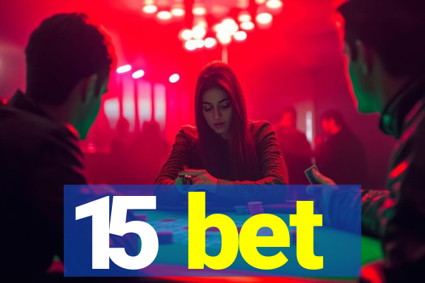 15 bet